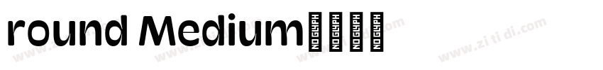 round Medium字体转换 round Medium字体转换